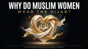 Why Do Islamic Women Wear a Hijab